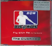 DJs @ Work - Fly With Me (To The Stars) (The Club Mixes)