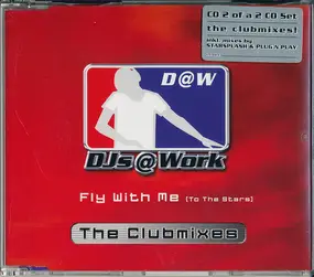 DJ's @ Work - Fly With Me (To The Stars) (The Club Mixes)