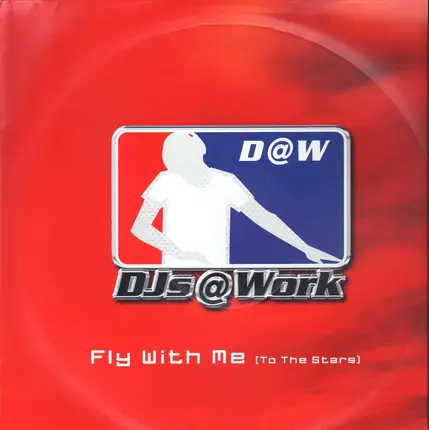DJs @ Work - Fly With Me (To The Stars)