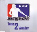 CD Single - DJs @ Work - Time 2 Wonder - CD1