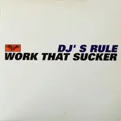 DJ's Rule - Work That Sucker