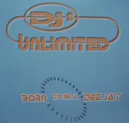 DJs Unlimited - Born To Be A DJ