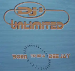 DJ's Unlimited - Born To Be A DJ