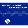 CD Single - DJ'S Inc.Vs.Opus - Live Is Life 2000