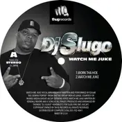 DJ Slugo - Watch Me Juke