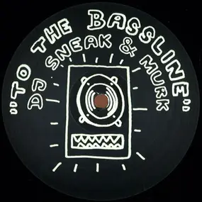 DJ Sneak - To The Bassline