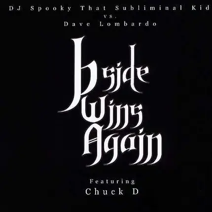 DJ Spooky/Dave Lombardo - B-SIDE WINS AGAIN