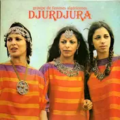 Djur Djura - Groupe De Femmes Algériennes Djurdjura