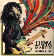 Dom Martin - Buried Alive