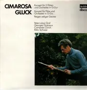 Cimarosa / Gluck - Konzert Für 2 Flöten Und Orchester In G-Dur / Konzert Für Flöte Und Orchester In G-Dur / Reigen Sel