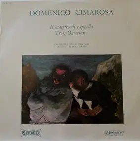 Domenico Cimarosa - Il Maistro di Cappella / Trois Ouvertures