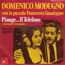 7inch Vinyl Single - Domenico Modugno Con La Piccola Francesca Guadagno - Piange.. Il Telefono / Ciao, Ciao Bambina