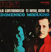 7inch Vinyl Single - Domenico Modugno - La Lontananza / Ti Amo, Amo Te