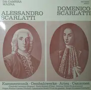 Domenico & Alessandro Scarlatti - Kammermusik · Cembalowerke · Arien · Canzonen