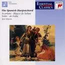 CD - Domenico Scarlatti / Manuel Blasco De Nebra / Padre Antonio Soler / Manuel De Falla - Igor Kipnis - The Spanish Harpsichord