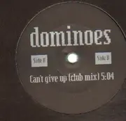 12'' - Dominoes - Can't Give Up