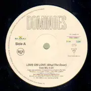 12'' - Dominoes - Love On Love (Shut The Door)