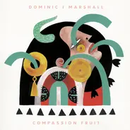 Dominic J Marshall - Compassion Fruit