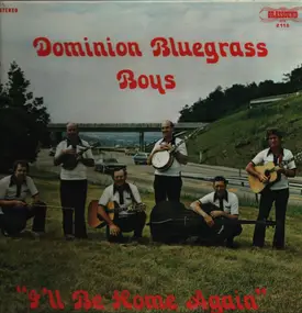 Dominion Bluegrass Boys - "I'll Be Home Again"