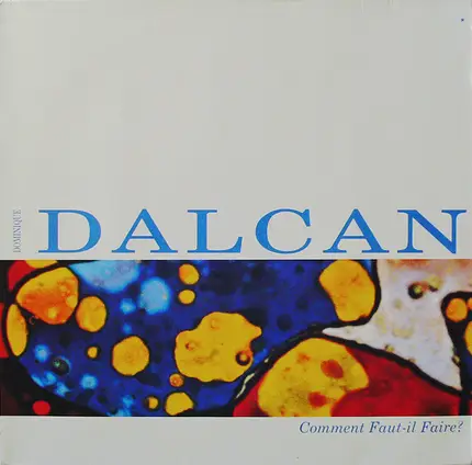 Dominique Dalcan - Comment Faut-Il Faire ?