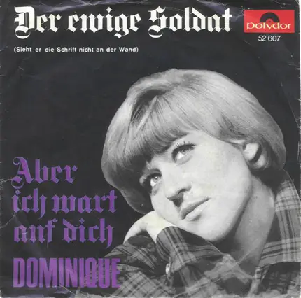 Dominique - Der Ewige Soldat / Aber Ich Wart Auf Dich