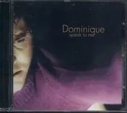 Dominique - Speak To Me