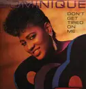 12inch Vinyl Single - Dominique - Don't Get Tired On Me
