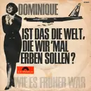 7inch Vinyl Single - Dominique - Ist Das Die Welt, Die Wir 'Mal Erben Sollen? - promo