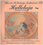 DOmkapeööe Berlin, Roland Bader / Chor der St.Hedwigs Kathedrale - Halleluja - Festliche Chöre