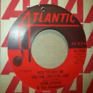 Don Covay & The Goodtimers - You've Got Me On The Critical List / Never Had No Love