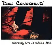 CD - Don Conoscenti - Extremely Live At Eddie's Attic - Digisleeve