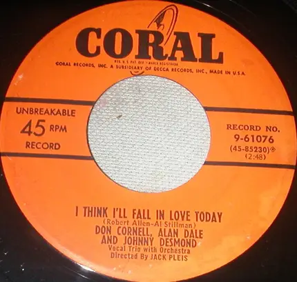 Don Cornell , Alan Dale And Johnny Desmond - The Gang That Sang "Heart Of My Heart" / I Think I'll Fall In Love Today