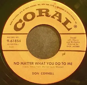 Don Cornell - No Matter What You Do To Me / Mailman, Bring Me No More Blues