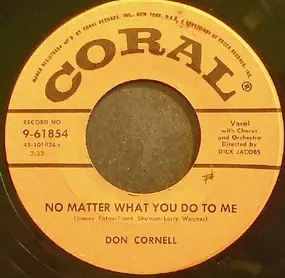 Don Cornell - No Matter What You Do To Me / Mailman, Bring Me No More Blues