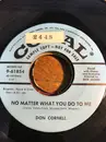 7inch Vinyl Single - Don Cornell - No Matter What You Do To Me / Mailman, Bring Me No More Blues