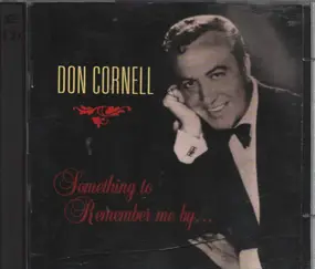 Don Cornell - Something To Remember Me By...