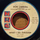 7inch Vinyl Single - Don Carroll - What I Go Through / Silver Bracelet