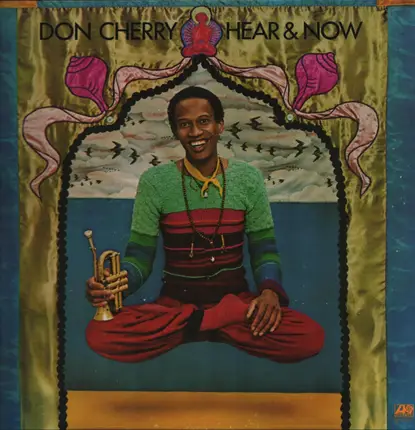 Don Cherry - Hear and Now
