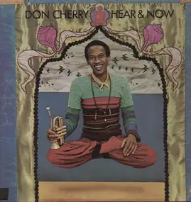 Don Cherry - Hear and Now