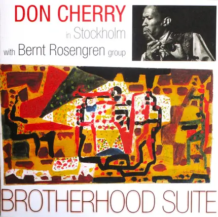 Don Cherry In Stockholm With Bernt Rosengren Group - Brotherhood Suite