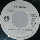 7inch Vinyl Single - Don Cherry - The Good Old Days Are Right Now / Pleasing You (As Long As I Live)