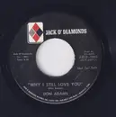 7inch Vinyl Single - Don Adams - Why I Still Love You / Plant A Little Heartache