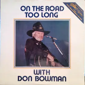 Don Bowman - On The Road Too Long