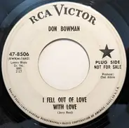 Don Bowman - I Fell Out Of Love With Love