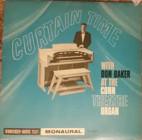 Don Baker - Curtain Time with Don Baker at the Conn Theater Organ