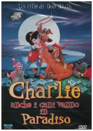 Don Bluth - Charlie anche i cani vanno in Paradiso / All Dogs Go To Heaven