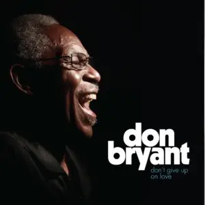 Don Bryant - Don't Give Up On Love