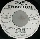 7inch Vinyl Single - Don Gordon - How Come You Don't Love Me