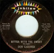 Don Gardner - Bitter With The Sweet / I Don't Know What I'm Gonna Do