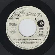 Don Gibson And Sue Thompson - Good Old Fashioned Country Love